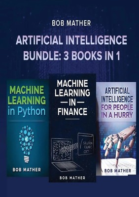 Artificial Intelligence Bundle 3 Books in 1 Bob Mather Taschenbuch Englisch 2019