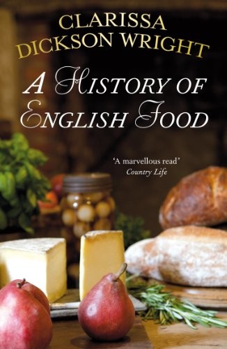 A History of English Food,Clarissa Dickson Wright- 9780099514947