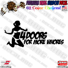 4 Doors For More Whores Car Truck Window Wall Laptop Gift Vinyl Decal Sticker.
