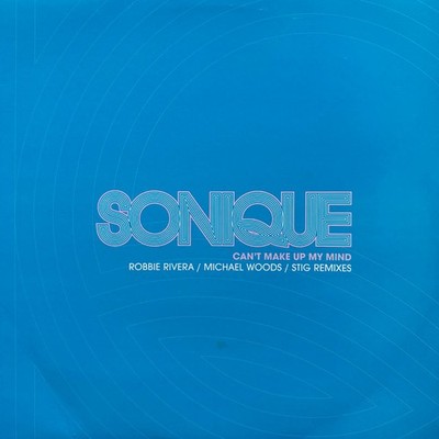 Sonique - Can't Make Up My Mind, 2x12'', (Vinyl)