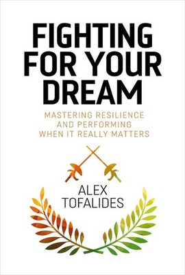 Fighting for your Dream: Mastering resilience and performing when it really matt