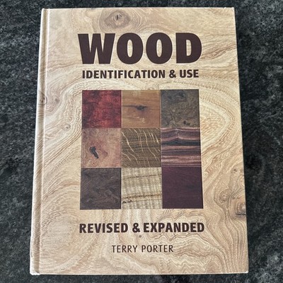 Wood Identification and Use : Identification and Use by Terry Porter Revised HC