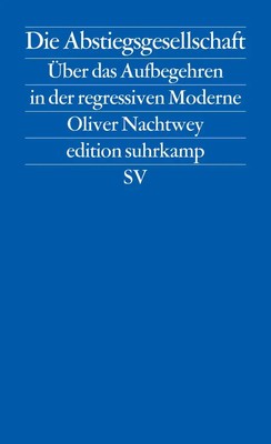 Die Abstiegsgesellschaft | Oliver Nachtwey | Taschenbuch | edition suhrkamp