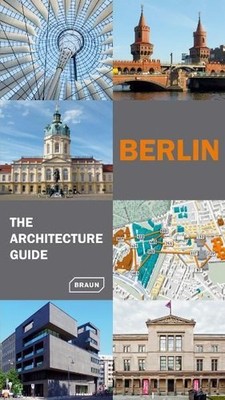 Berlin - The Architecture Guide: Second edition Rainer Haubrich, Hans Wolfgang H