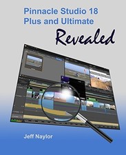 Pinnacle Studio 18 Plus and Ultimate Revealed,Jeff Naylor