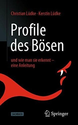 Profile des Bösen: und wie man sie erkennt   eine Anleitung Buch Springer