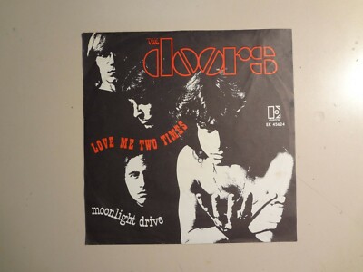 DOORS: Love Me Two Times 2:37-Moonlight Drive-Holland 7'' 69 Elektra EK 45624 PSL