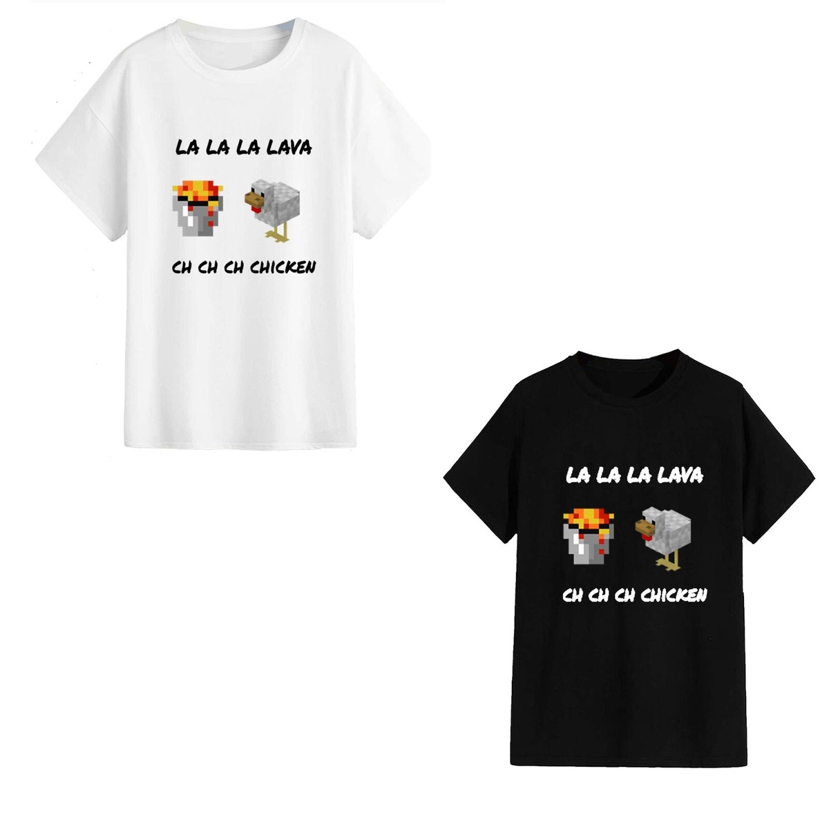 Unisex T-Shirt La La La Lava Ch Ch Chicken Minecraft Song Meme