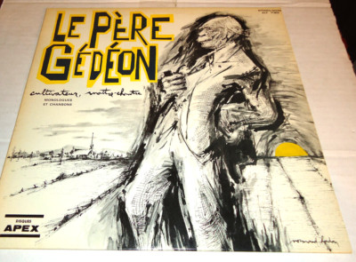 1968 DISQUE 33tr 30cm LE PÈRE GÉDÉON CULTIVATEUR, MAÎTRE-CHANTRE MONOLOGUES &