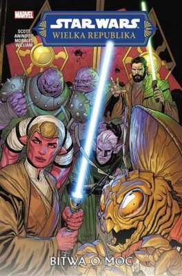 Star Wars Wielka Republika T 2 Bitwa o Moc CAVAN SCOTT / Egmont