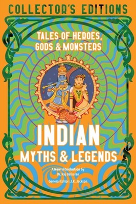 Indian Myths & Legends: Tales of Heroes, Gods &  by Dr. Raj Balkaran HARDBACK