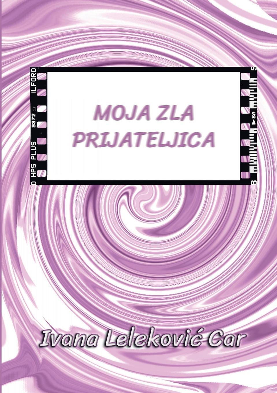 Thumbnail - Moja Zla Prijateljica Ivana Lelekovi¿ Car Taschenbuch Paperback ? 2024