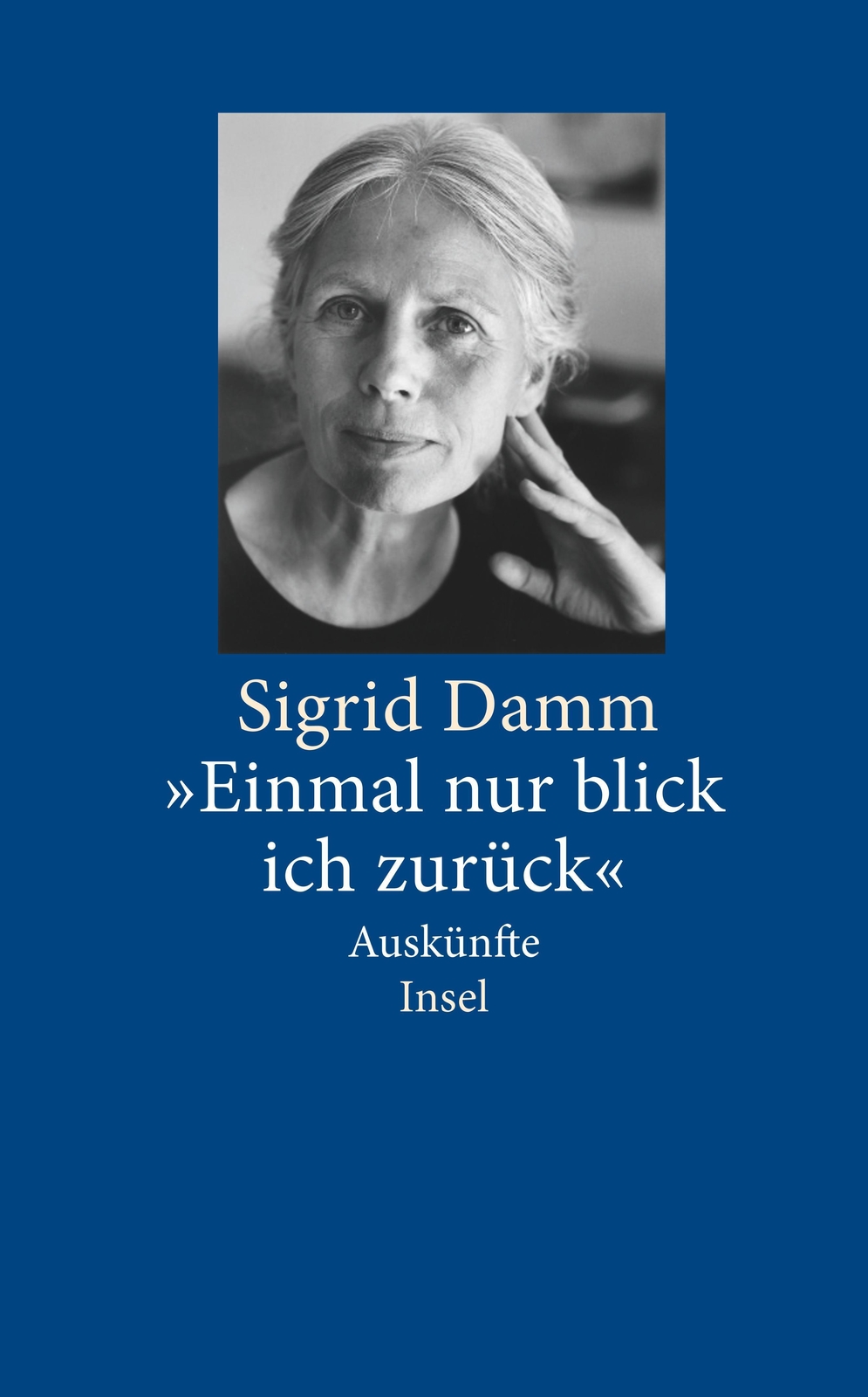 Thumbnail - Einmal Nur Blick Ich Zurück | Sigrid Damm | Auskünfte | Buch | 465 S.