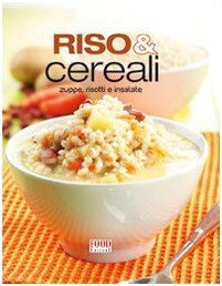 Riso  cereali. Zuppe, risotti e insalate von aa.vv. | Buch | Zustand sehr gut