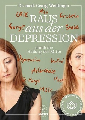 Georg Weidinger Raus aus der Depression durch die Heilung der Mitte