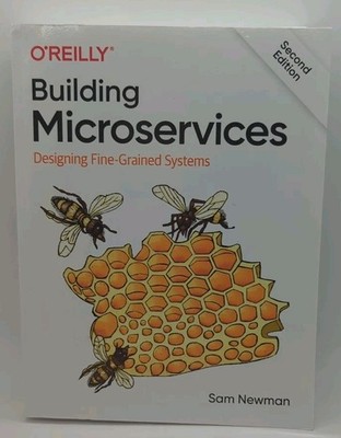 Building Microservices: Designing Fine-Grained Systems by Sam Newman (2021, ...