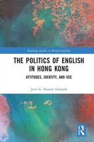 The Politics Of English In Hong Kong Attitudes, Identity, And Use Edwards Buch