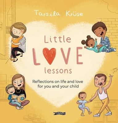 Little Love Lessons | Reflections on Life and Love for You and Your Child | Buch