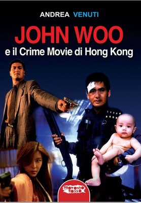 Buch - Andrea Venuti - John Woo und das Verbrechen Hong Kong Movie - Deep Red