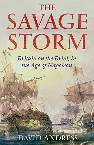 The Savage Storm: Britain on the Brink in the Age of Napoleon by David Andress - Image 3