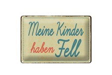 Blechschild 20x30cm gew&ouml;lbt Meine Kinder haben Fell Deko Geschenk Schild