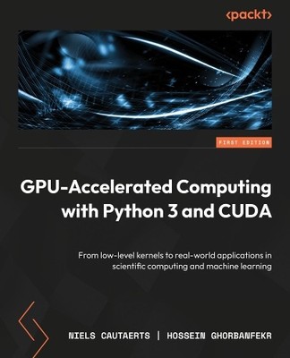 Niels Cautaerts Hossein Gh GPU-Accelerated Computing with Python 3 (Taschenbuch)