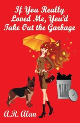 If You Really Loved Me, You'd Take Out the Garbage, Brand New, Free shipping ...