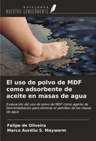 Felipe De Oliveira (U. A.) | El Uso De Polvo De MDF Como Adsorbente De Aceite...