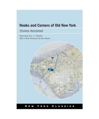 Nooks and Corners of Old New York, Charles Hemstreet