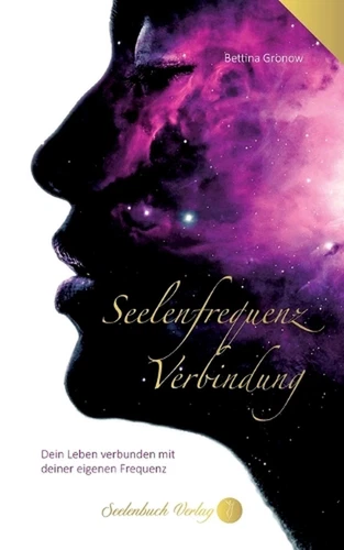 Seelenfrequenz Verbindung: Dein Leben verbunden mit deiner eigenen Frequenz by B - Picture 1 of 1