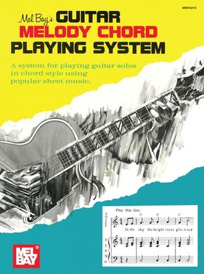 Mel Bay Guitar Melody Chord Playing System - paperback Mel Bay