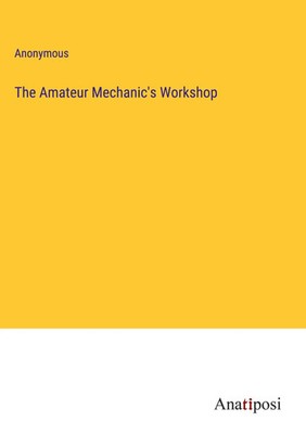 Anonymous | The Amateur Mechanic's Workshop | Buch | Englisch (2023) | Gebunden