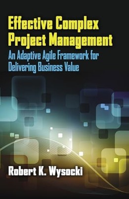 Effective Complex Project Management: An Adaptive Agile Framework for Deliverin