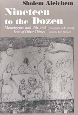 Nineteen to the Dozen: Monologues and Bits and Bobs of Other Things (Judaic Trad