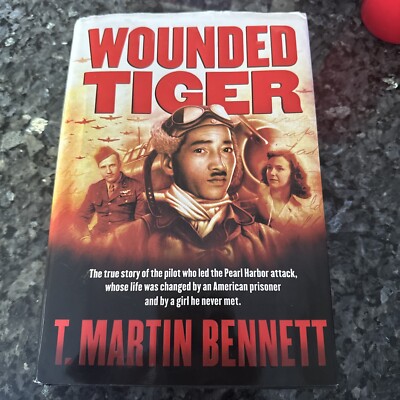 Wounded Tiger : The True Story of the Pilot Who Led the Pearl Harbor Attack
