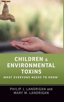 Children and Environmental Toxins: What Everyone Needs to Know 