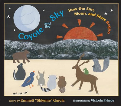 Coyote and the Sky: How the Sun, Moon, and Stars Began -  NEW Emmett Shkeme G 20