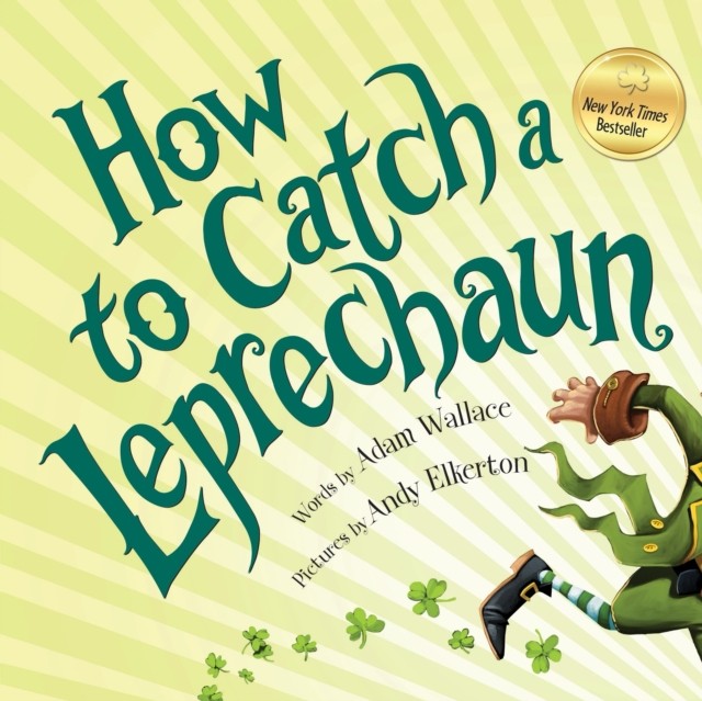 How to Catch a Leprechaun by Adam Wallace (Hardback Book)