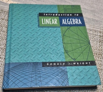 INTRODUCTION TO LINEAR ALGEBRA, Donald J. Wright - Hardcover - 1999 - Excellent