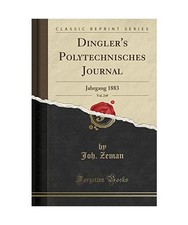 Dingler's Polytechnisches Journal, Vol. 249: Jahrgang 1883 [Classic Reprint]: Ja