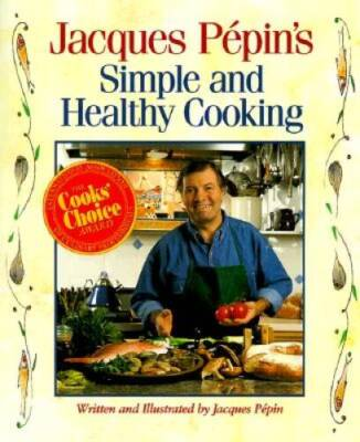 #ad Jacques Pepin#x27;s Simple and Healthy Cooking Paperback VERY GOOD $4.08