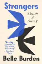 Strangers: A Memoir of Marriage by Belle Burden (0593733312) Hardcover
