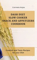 Carmela Rojas | Dash Diet Slow Cooker Snack And Appetizers Cookbook | Buch