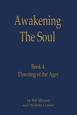 Missett - Awakening the Soul  Book 4  Dawning of the Ages - New paperb - X555z