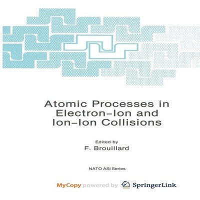 Atomic Processes in Electron-Ion and Ion-Ion Collisions F. Brouil