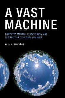 A Vast Machine: Computer Models, Climate Data, and the P... | Buch | Zustand gut