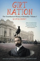 Girt Nation The Unauthorised History Of Australia Volume 3 David Hunt Buch 2021