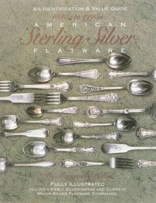 American Sterling Silver Flatware 1830s-1990s: An Identification and Valu  GOOD 9780896890954|