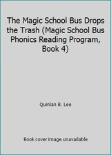 The Magic School Bus Drops the Trash (Magic School Bus Phonics Reading...