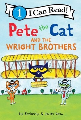 Pete the Cat and the Wright Brothers, Paperback by Dean, Kimberly; Dean, Jame...
